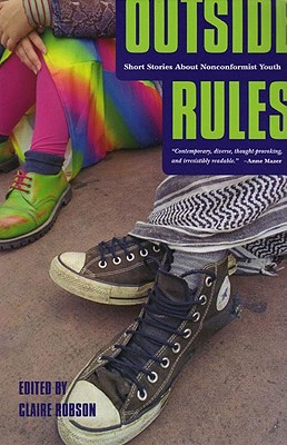 Outside Rules: Short Stories about Non-Conformist Youth - Robson, Claire (Editor)