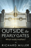 Outside the Pearly Gates: What Really Matters?