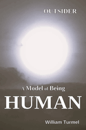 Outsider: A Model of Being Human