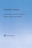 Outsider Citizens: The Remaking of Postwar Identity in Wright, Beauvoir, and Baldwin