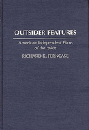 Outsider Features: American Independent Films of the 1980s