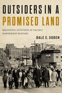 Outsiders in a Promised Land: Religious Activists in Pacific Northwest History