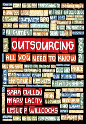 Outsourcing- All You Need To Know - Lacity, Mary, and Willcocks, Leslie P, and Cullen, Sara Kathleen
