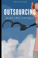 Outsourcing: Being Free Virtually