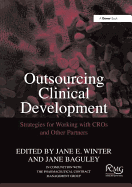 Outsourcing Clinical Development: Strategies for Working with Cros and Other Partners