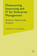 Outsourcing Insourcing and It for Enterprise Management: Business Opportunity Analysis