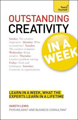 Outstanding Creativity in a Week: Teach Yourself - Lewis, Gareth