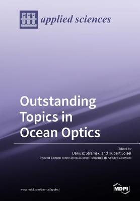 Outstanding Topics in Ocean Optics - Stramski, Dariusz (Guest editor), and Loisel, Hubert (Guest editor)