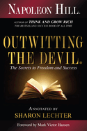 Outwitting the Devil(r): The Secret to Freedom and Success