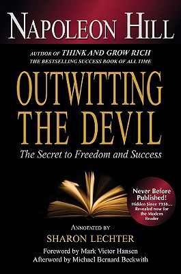 Outwitting the Devil: The Secret to Freedom and Success - Hill, Napoleon, and Lechter, Sharon L, CPA (Editor)