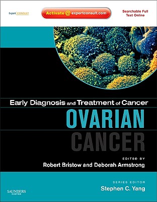 Ovarian Cancer - Bristow, Robert, and Armstrong, Deborah, MD, and Yang, Stephen C, MD, Facs, Fccp (Editor)