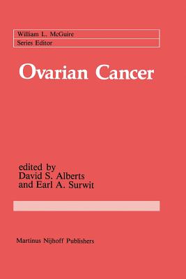 Ovarian Cancer - Alberts, David (Editor), and Surwit, Earl A (Editor)