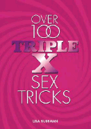 Over 100 Triple X Sex Tricks - Sussman, Susan