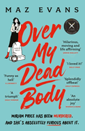 Over My Dead Body: 'I couldn't put this fabulous, first class, five star read down.' JANICE HALLETT