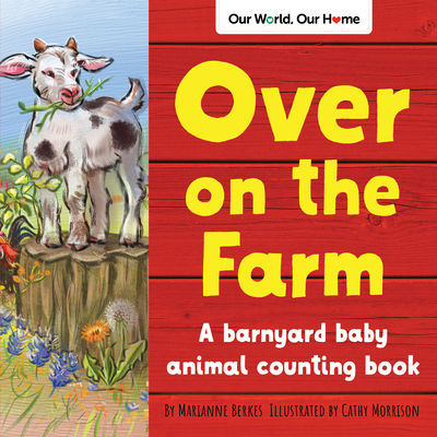 Over on the Farm: A Barnyard Baby Animal Counting Book - Berkes, Marianne
