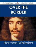 Over the Border - The Original Classic Edition