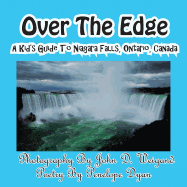 Over the Edge, a Kid's Guide to Niagara Falls, Ontario, Canada