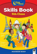 OVER THE MOON 5th Class Skills Book: Included FREE My Literacy Portfolio
