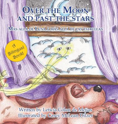 Over the Moon and past the stars - Colon De Mejias, Leticia, and Mejias, Edgardo (Translated by)