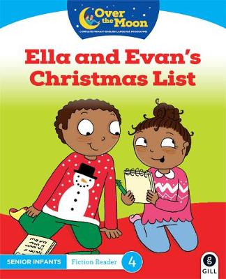 OVER THE MOON Ella and Evan's Christmas List: Senior Infants Fiction Reader 4 - O'Keeffe, Mary