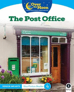 OVER THE MOON The Post Office: Senior Infants Non-Fiction Reader 4