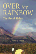 Over the Rainbow: The Road Taken