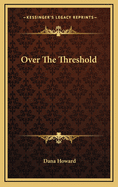 Over the Threshold