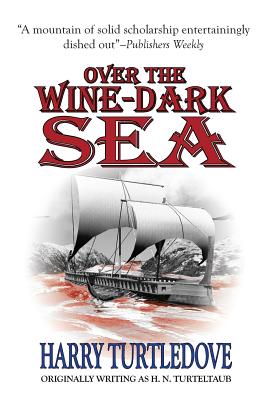 Over the Wine-Dark Sea - Turtledove, Harry