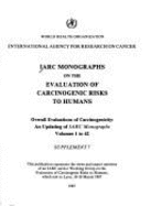 Overall Evaluations of Carcinogenicity: An Updating of IARC Monographs Volumes 1 to 42: This Publication Represents the Views and Expert Opinions of a