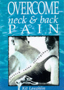 Overcome Neck and Back Pain - Laughlin, Kit