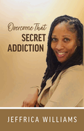 Overcome That Secret Addiction