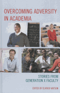 Overcoming Adversity in Academia: Stories from Generation X Faculty