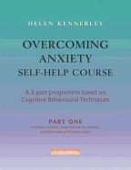 Overcoming Anxiety Self Help Course in 3 vols