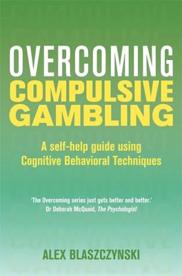 Overcoming Compulsive Gambling - Blaszczynski, Alex