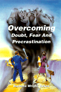 Overcoming Doubt, Fear & Procrastination - Sykes, Barbara Wright, and Wright Sykes, Barbara