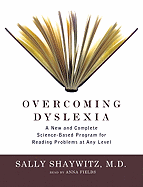 Overcoming Dyslexia Lib/E: A New and Complete Science-Based Program for Reading Problems at Any Level