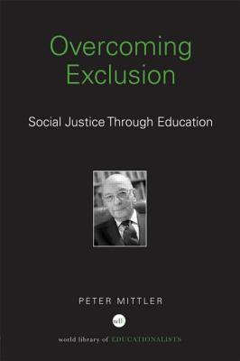 Overcoming Exclusion: Social Justice through Education - Mittler, Peter