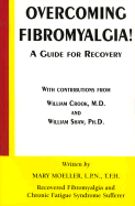 Overcoming Fibromyalgia!: A Guide for Recovery