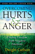 Overcoming Hurts & Anger