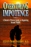 Overcoming Impotence: A Doctor's Proven Guide to Regaining Sexual Vitality