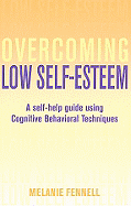 Overcoming Low Self-esteem: A Self-Help Guide Using Cognitive Behavioral Techniques