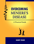 Overcoming Meniere's Disease: a Practical Guide