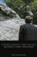 Overcoming Obstacles: Becoming a Great Missionary