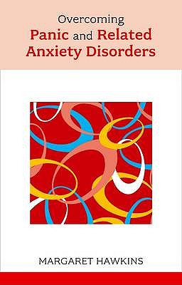 Overcoming Panic and Related Anxiety Disorders - Hawkins, Margaret