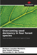 Overcoming seed dormancy in four forest species