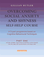 Overcoming Social Anxiety & Shyness Self Help Course: Part One