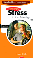 Overcoming Stress in Your Marriage