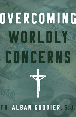 Overcoming Worldly Concerns - Goodier, Archbishop Alban