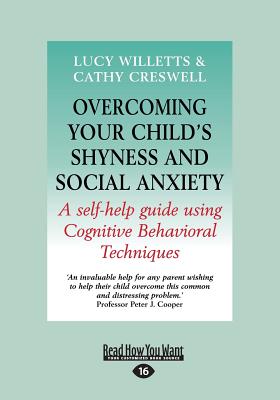 Overcoming Your Child's Shyness and Social Anxiety - Creswell, Lucy Willetts and Cathy