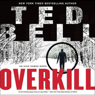 Overkill Lib/E: An Alex Hawke Novel